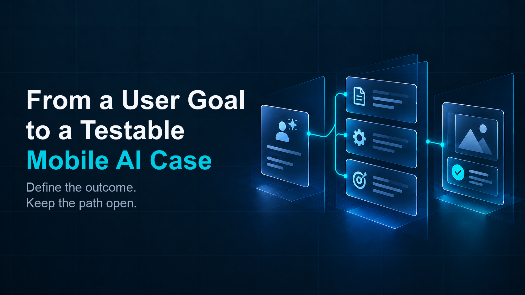 From a User Goal to a Testable Mobile AI Case